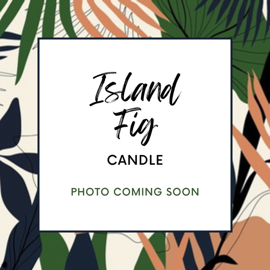 Island Fig candle, photo coming soon